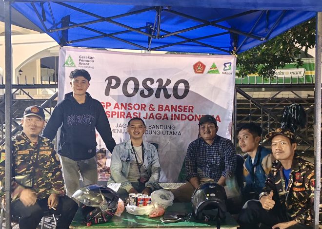 Jaga Kondusivitas PC GP Ansor Kota Bandung Dirikan Posko Lapangan Jaga Aspirasi Jaga Indonesia