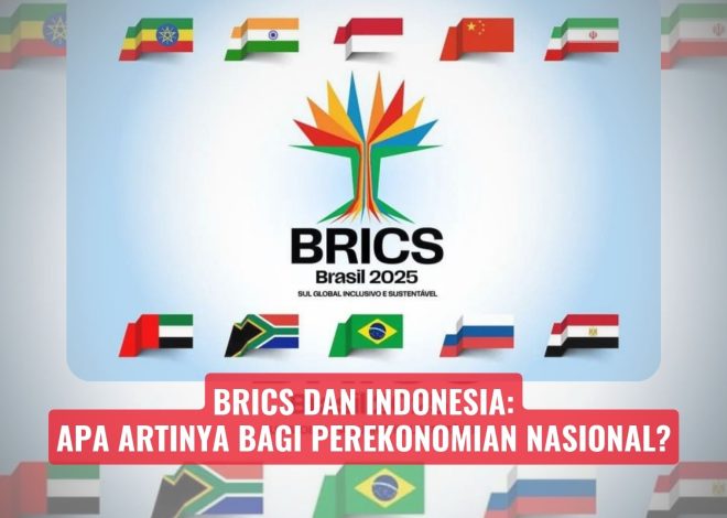 BRICS dan Indonesia: Apa Artinya bagi Perekonomian Nasional?