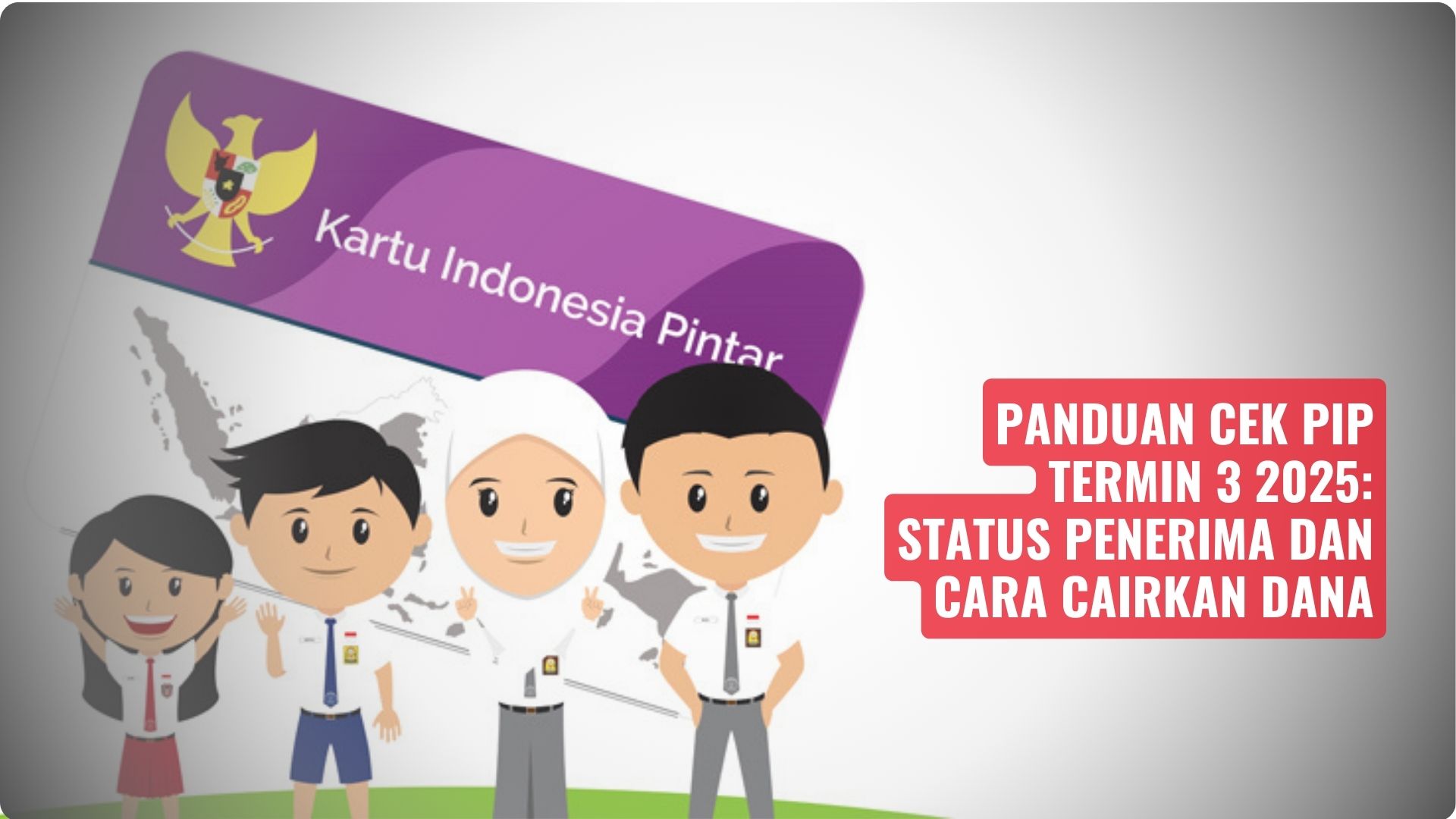 Panduan Cek PIP Termin 3 2025: Status Penerima dan Cara Cairkan Dana