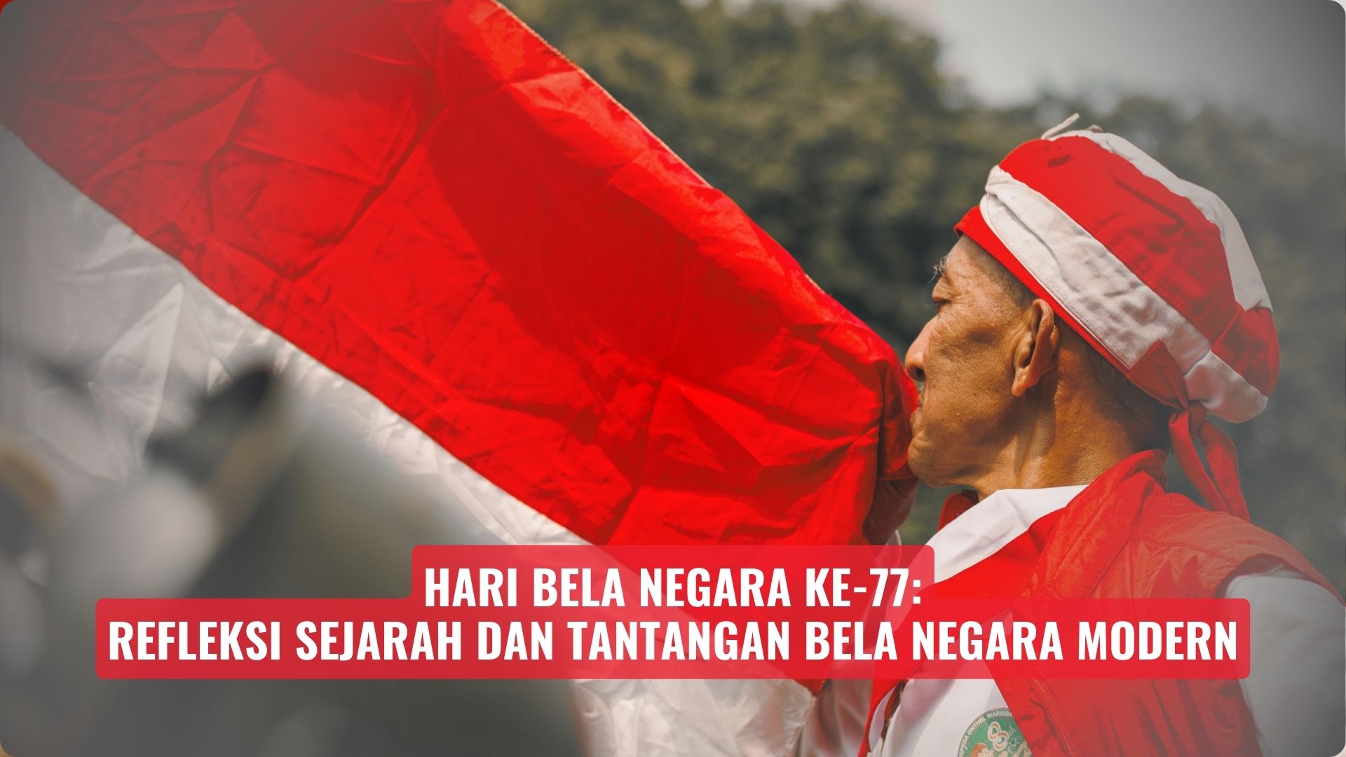 Hari Bela Negara ke-77: Refleksi Sejarah dan Tantangan Bela Negara Modern