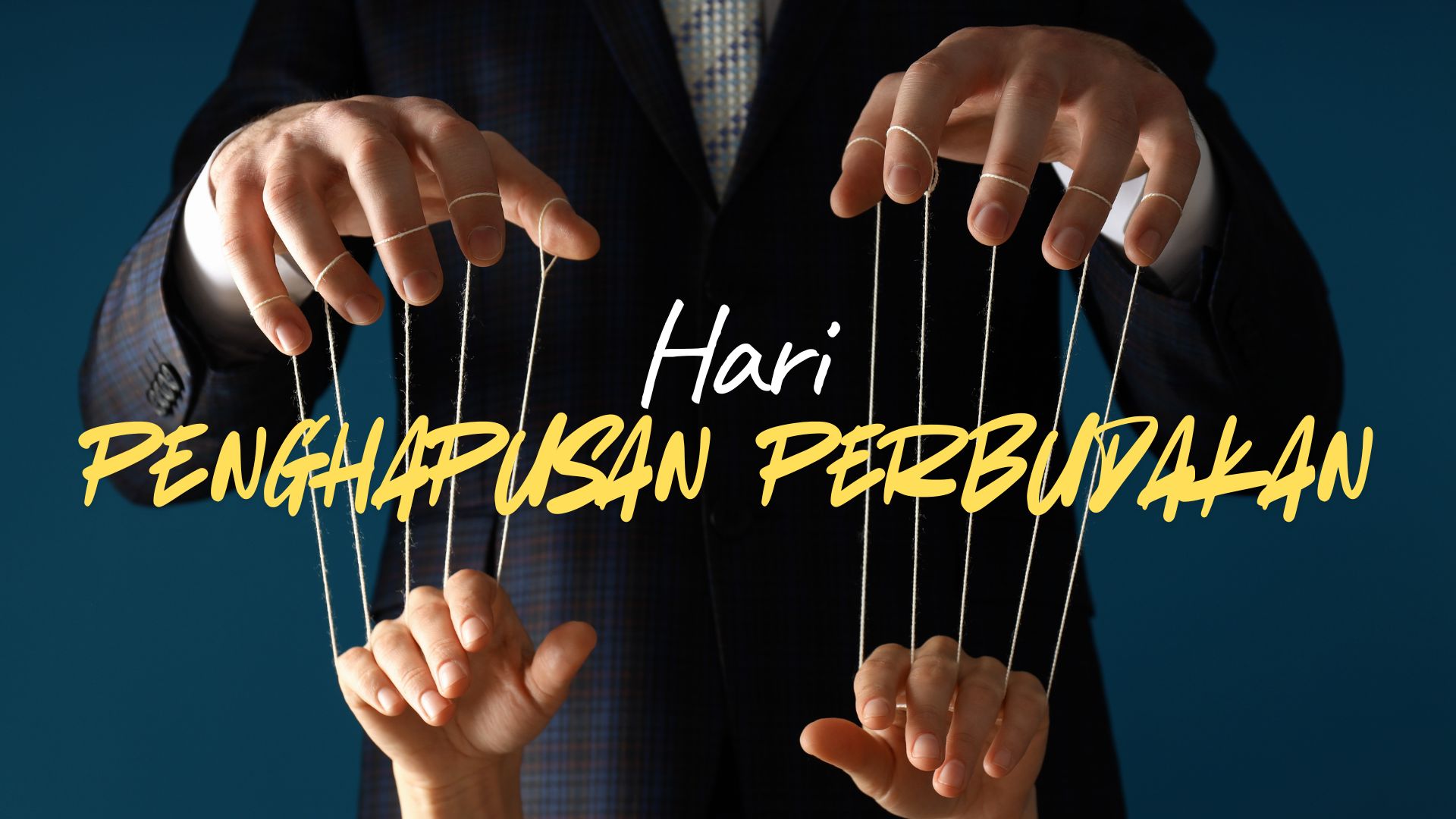 Memperingati Hari Internasional untuk Penghapusan Perbudakan yang Jatuh Pada 2 Desember