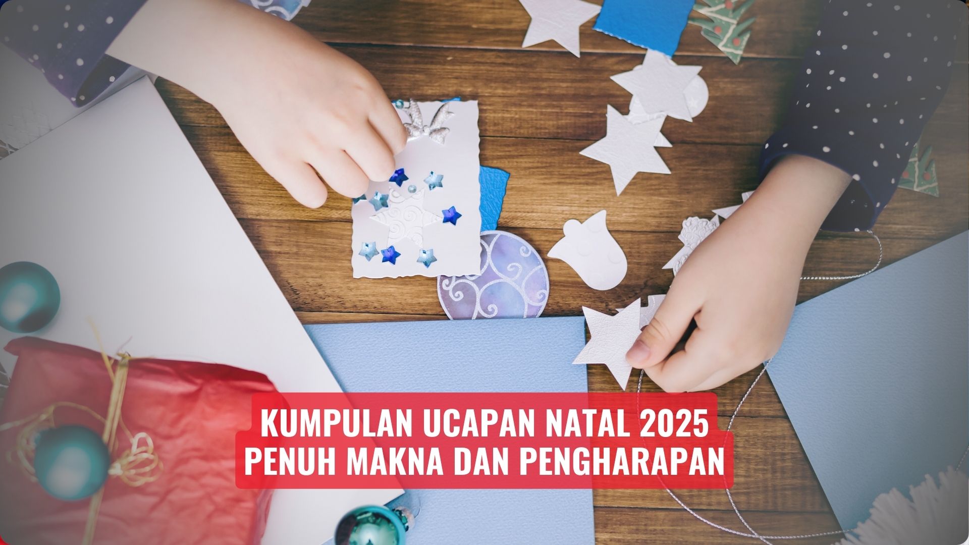 Kumpulan Ucapan Natal 2025 Penuh Makna dan Pengharapan