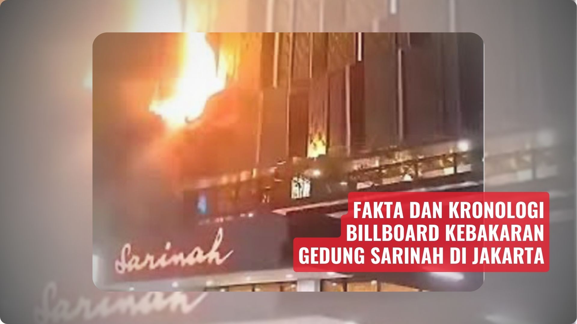 Fakta dan Kronologi Billboard Kebakaran Gedung Sarinah di Jakarta