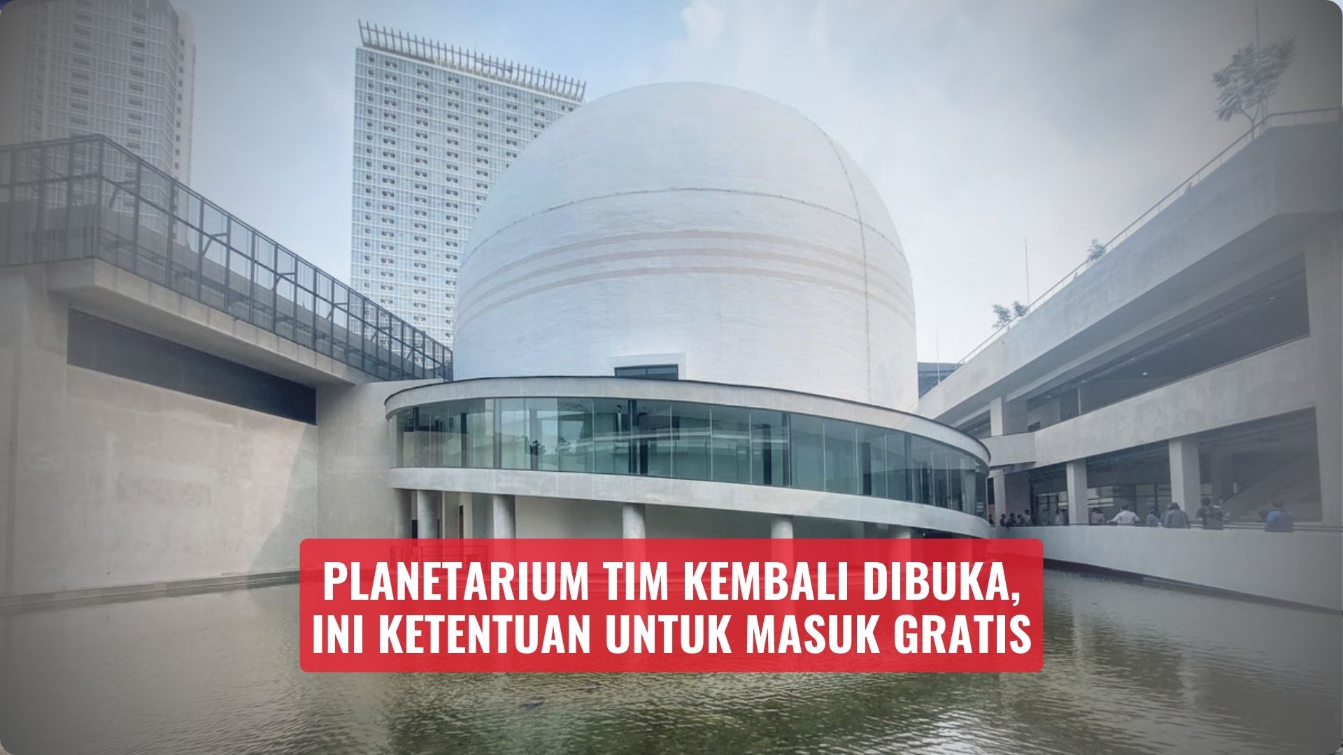 Resmi Dibuka Lagi, Planetarium TIM Tawarkan Akses Gratis bagi Pengunjug