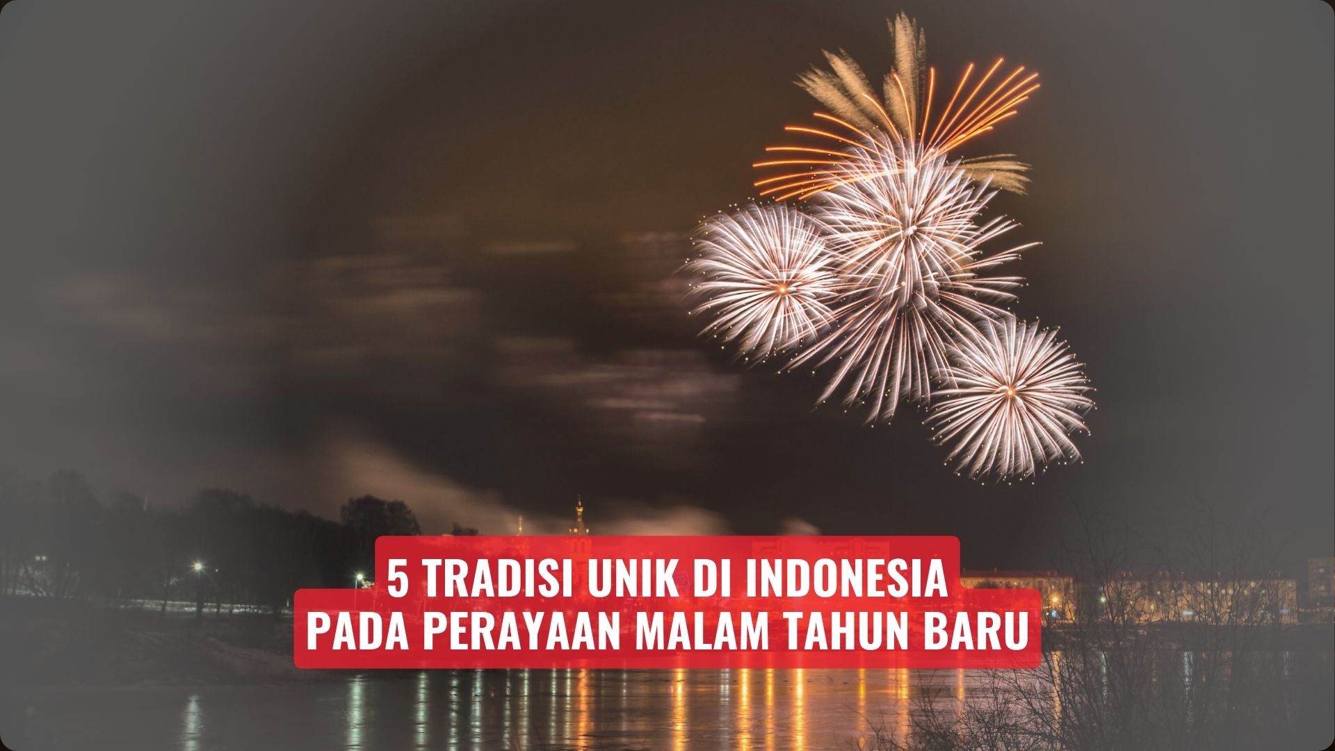 5 Tradisi Unik di Indonesia Pada Perayaan Malam Tahun Baru