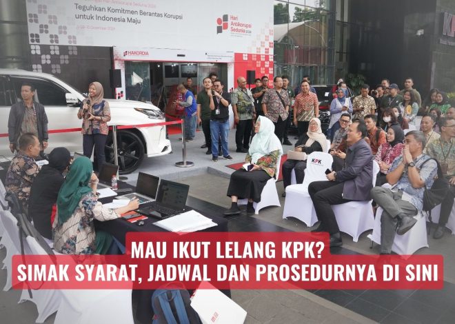 Mau Ikut Lelang KPK? Simak Syarat, Jadwal dan Prosedurnya di Sini