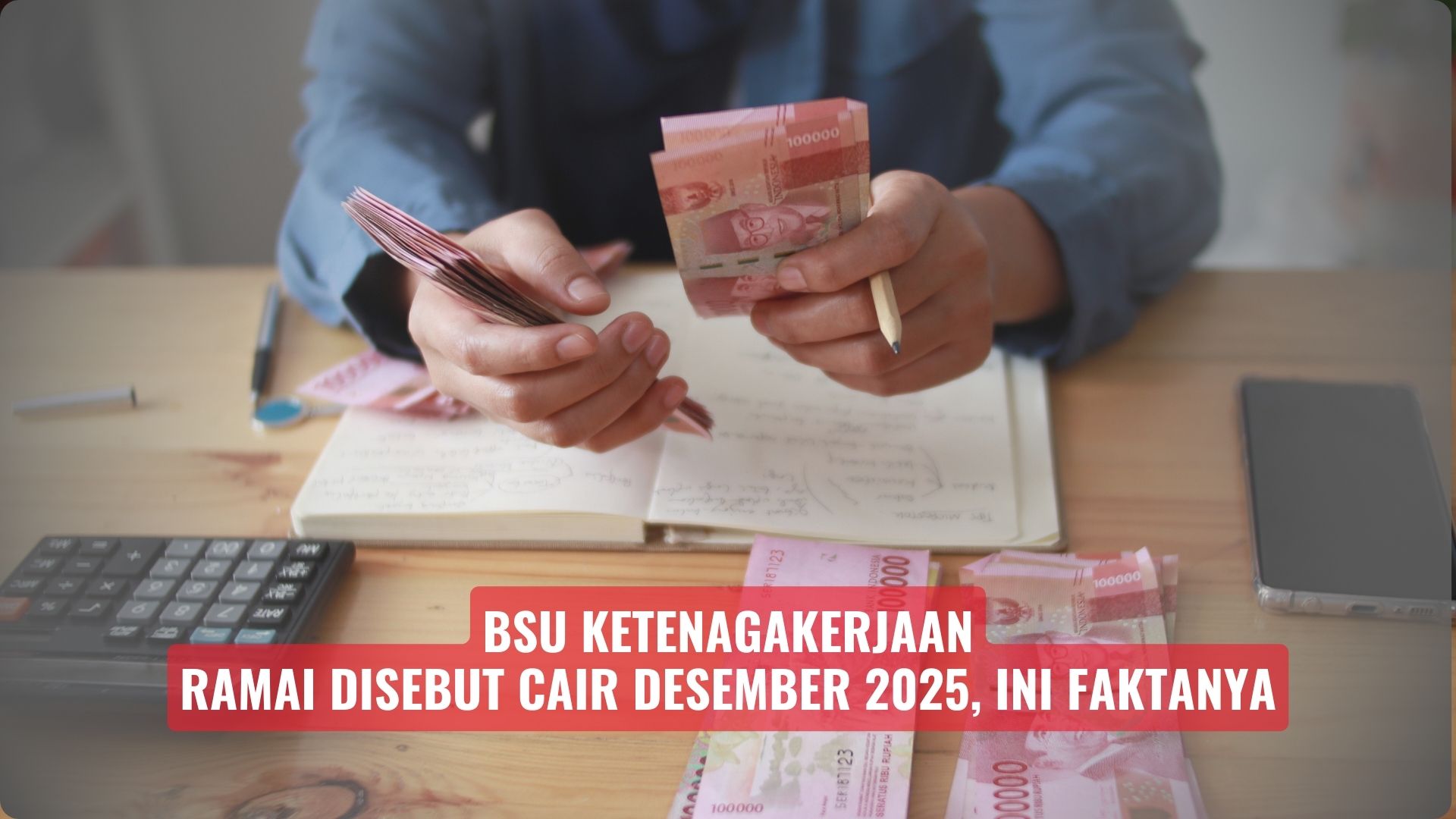 BSU Ketenagakerjaan Ramai Disebut Cair Desember 2025, Ini Faktanya