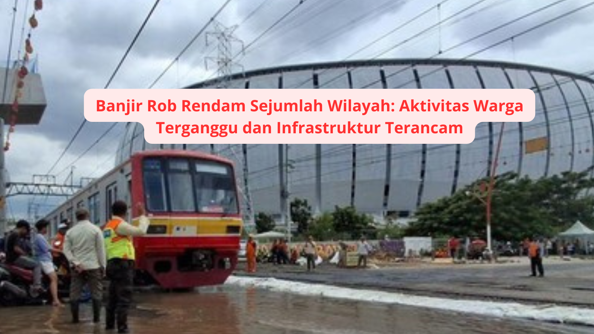 Banjir Rob Rendam Sejumlah Wilayah: Aktivitas Warga Terganggu dan Infrastruktur Terancam