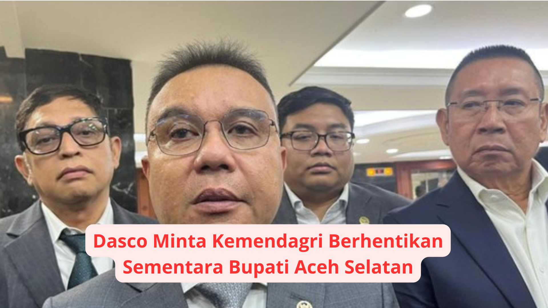 Dasco Minta Kemendagri Berhentikan Sementara Bupati Aceh Selatan