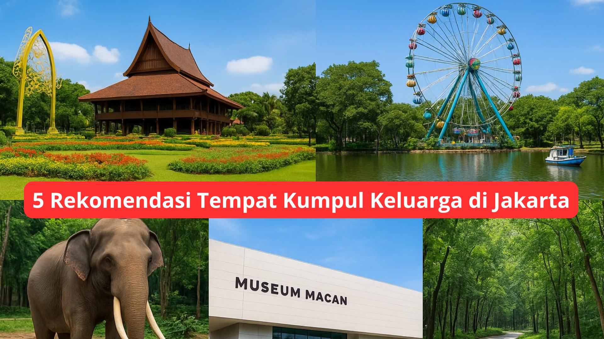5 Rekomendasi Tempat Kumpul Keluarga di Jakarta