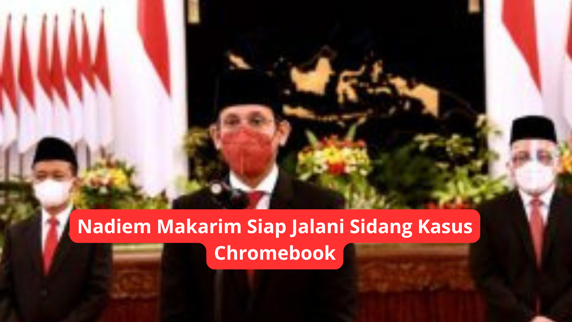 Nadiem Makarim Siap Jalani Sidang Kasus Chromebook
