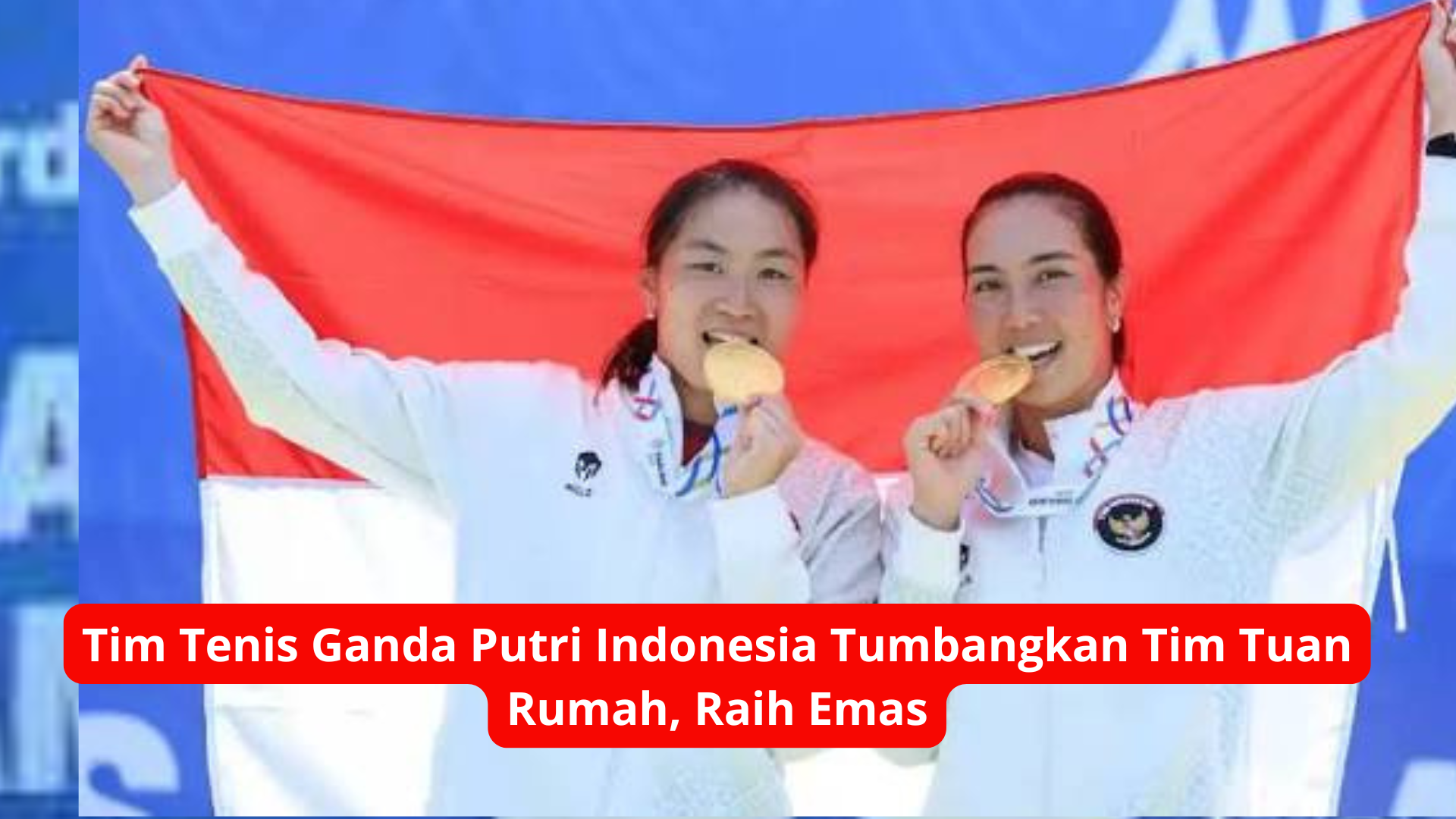 Tim Tenis Ganda Putri Indonesia Tumbangkan Tim Tuan Rumah, Raih Emas