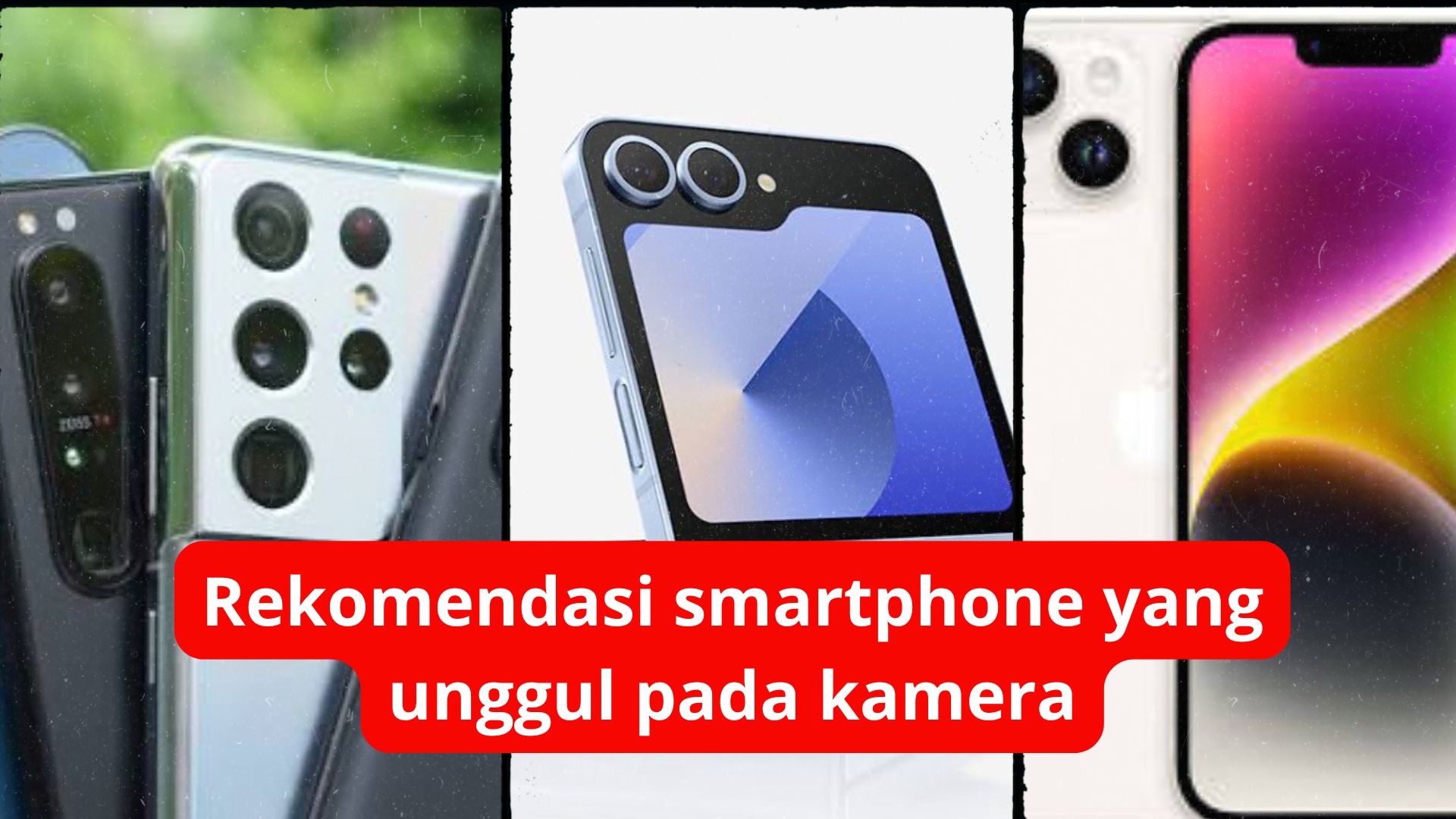 Rekomendasi Smartphone yang unggul pada kamera