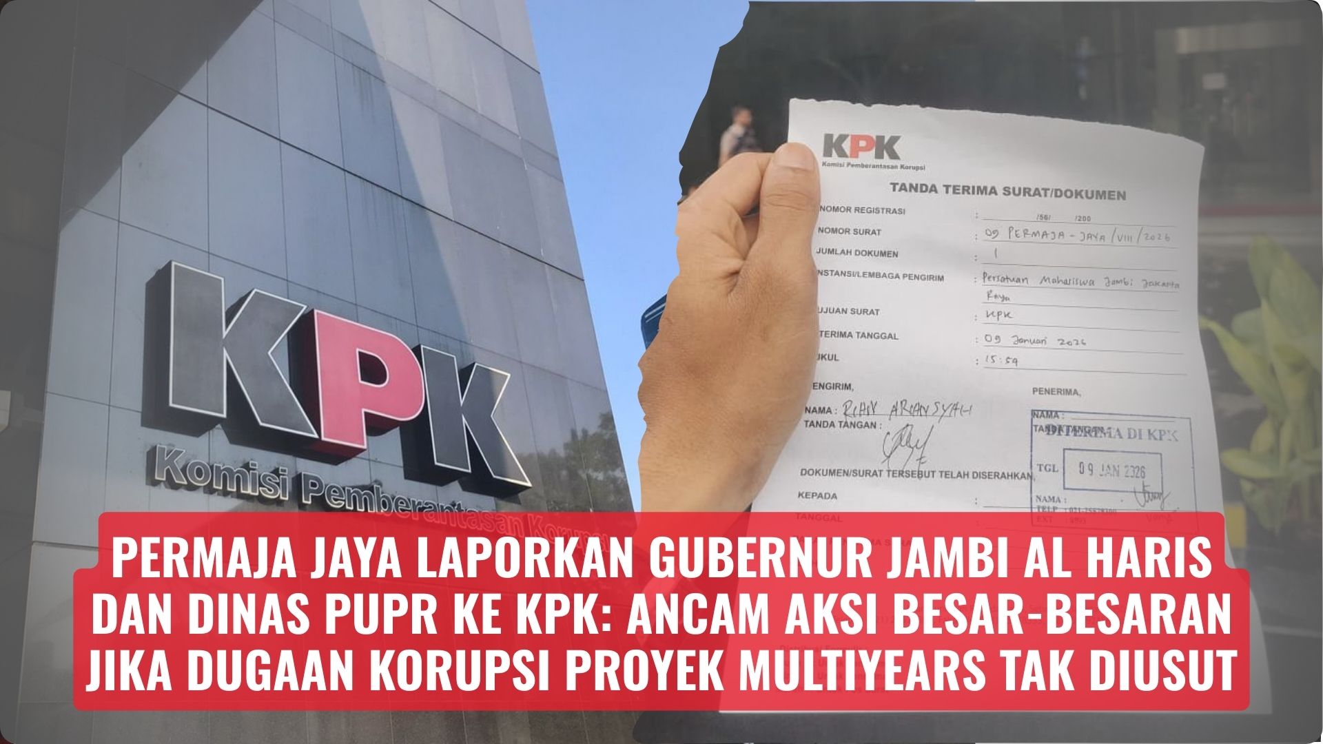PERMAJA JAYA Laporkan Gubernur Jambi Al Haris dan Dinas PUPR ke KPK : Ancam Aksi Besar-besaran