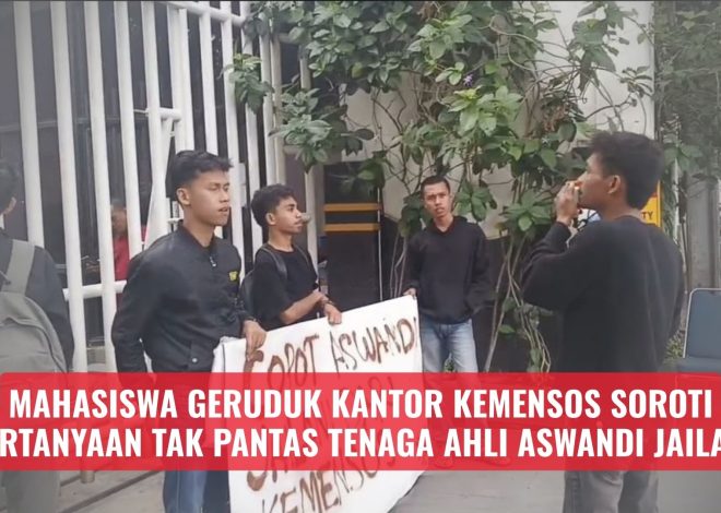Mahasiswa Geruduk Kantor Kemensos Soroti Pertanyaan Tak Pantas Tenaga Ahli Aswandi Jailani