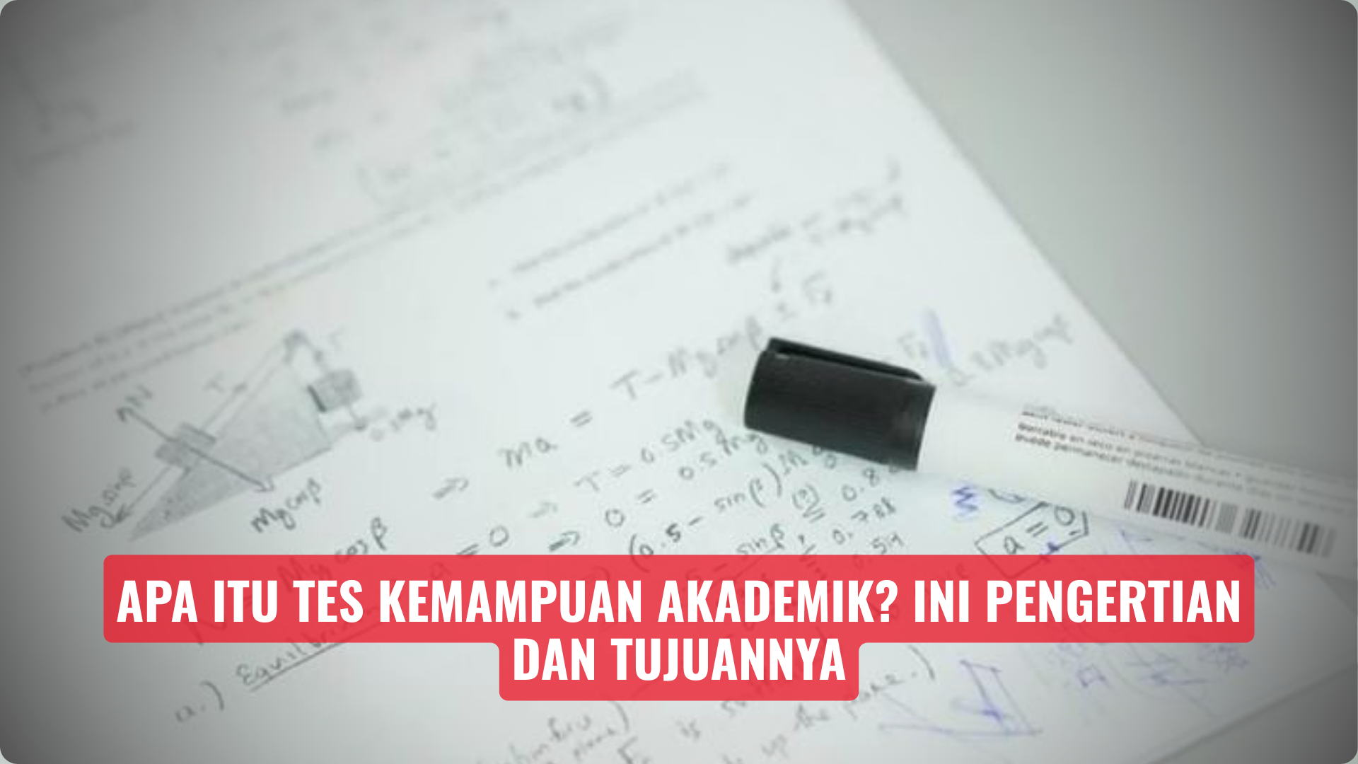 Apa Itu Tes Kemampuan Akademik? Ini Pengertian dan Tujuannya