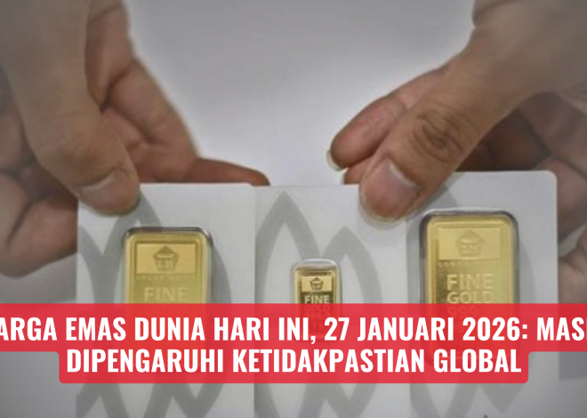 Harga Emas Dunia Hari Ini, 27 Januari 2026: Masih Dipengaruhi Ketidakpastian Global