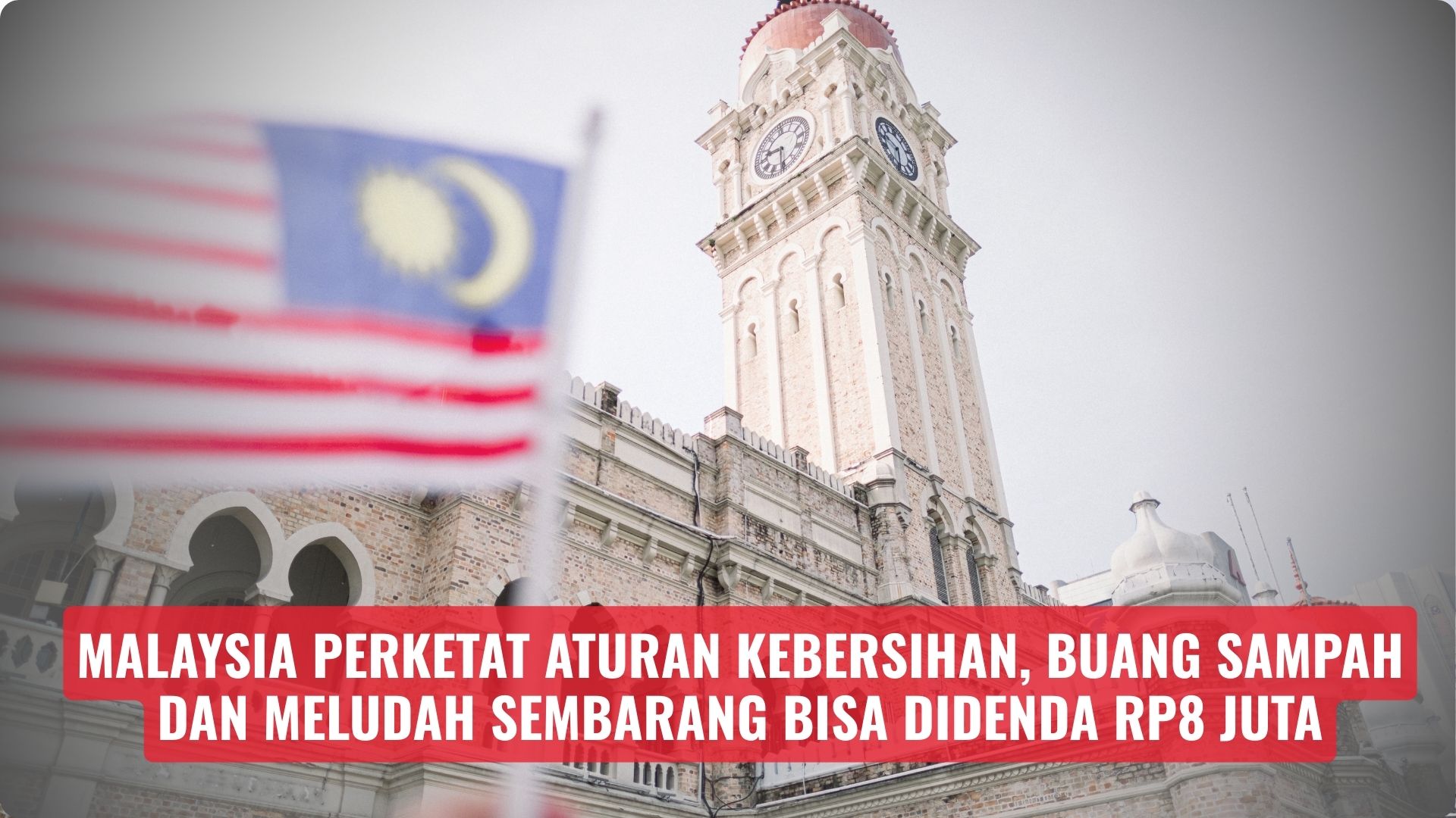 Malaysia Perketat Aturan Kebersihan, Buang Sampah dan Meludah Sembarang Bisa Didenda Rp8 Juta