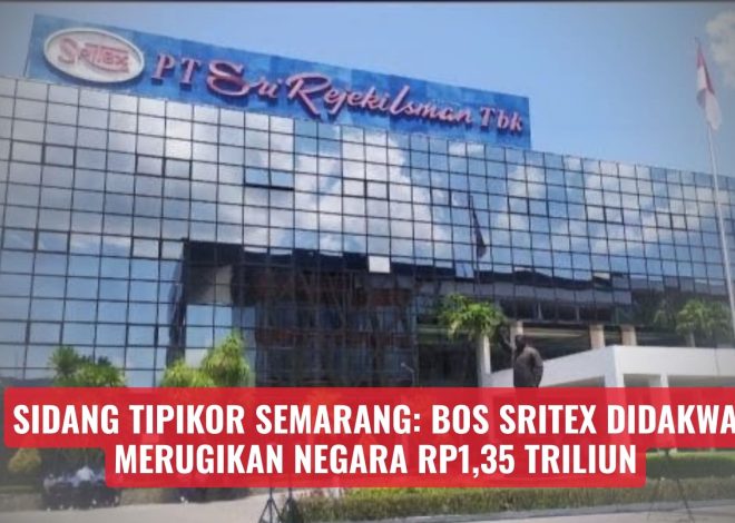 Sidang Tipikor Semarang: Bos Sritex Didakwa Merugikan Negara Rp1,35 Triliun