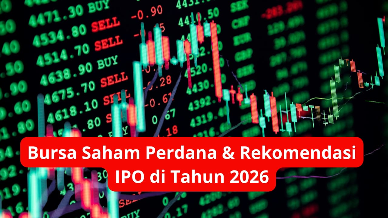 Bursa Saham Perdana & Rekomendasi IPO di Tahun 2026