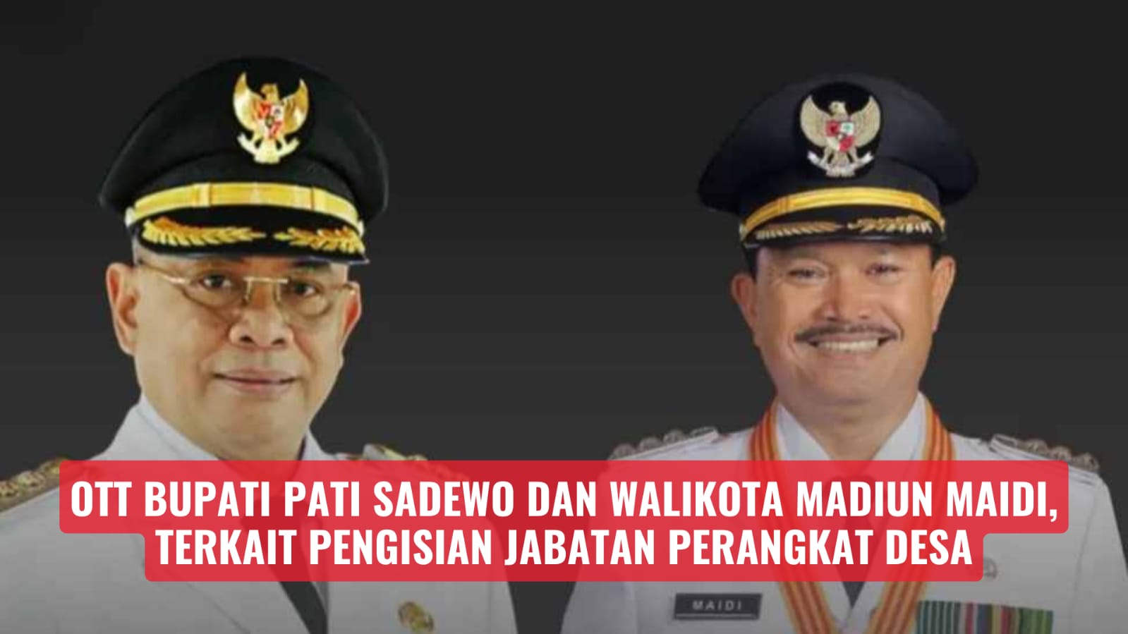 OTT Bupati Pati Sadewo dan Walikota Madiun Maidi, Terkait Pengisian Jabatan Perangkat Desa
