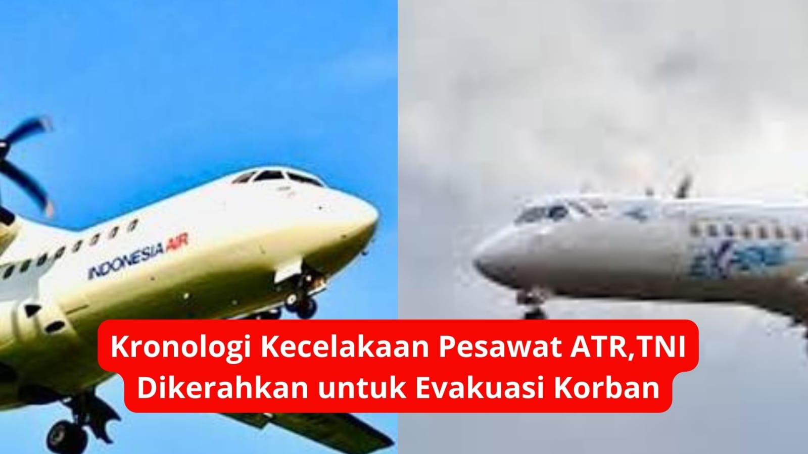 Kronologi Kecelakaan Pesawat ATR, TNI Dikerahkan untuk Evakuasi Korban