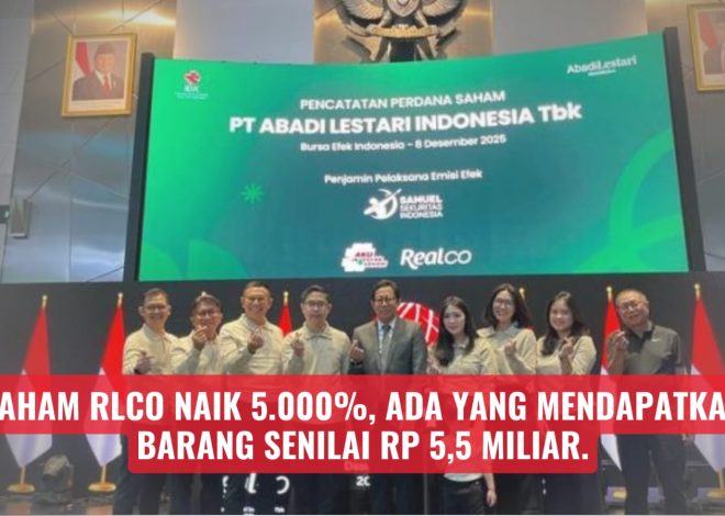 Saham RLCO naik 5.000%, Ada yang mendapatkan barang senilai Rp 5,5 miliar