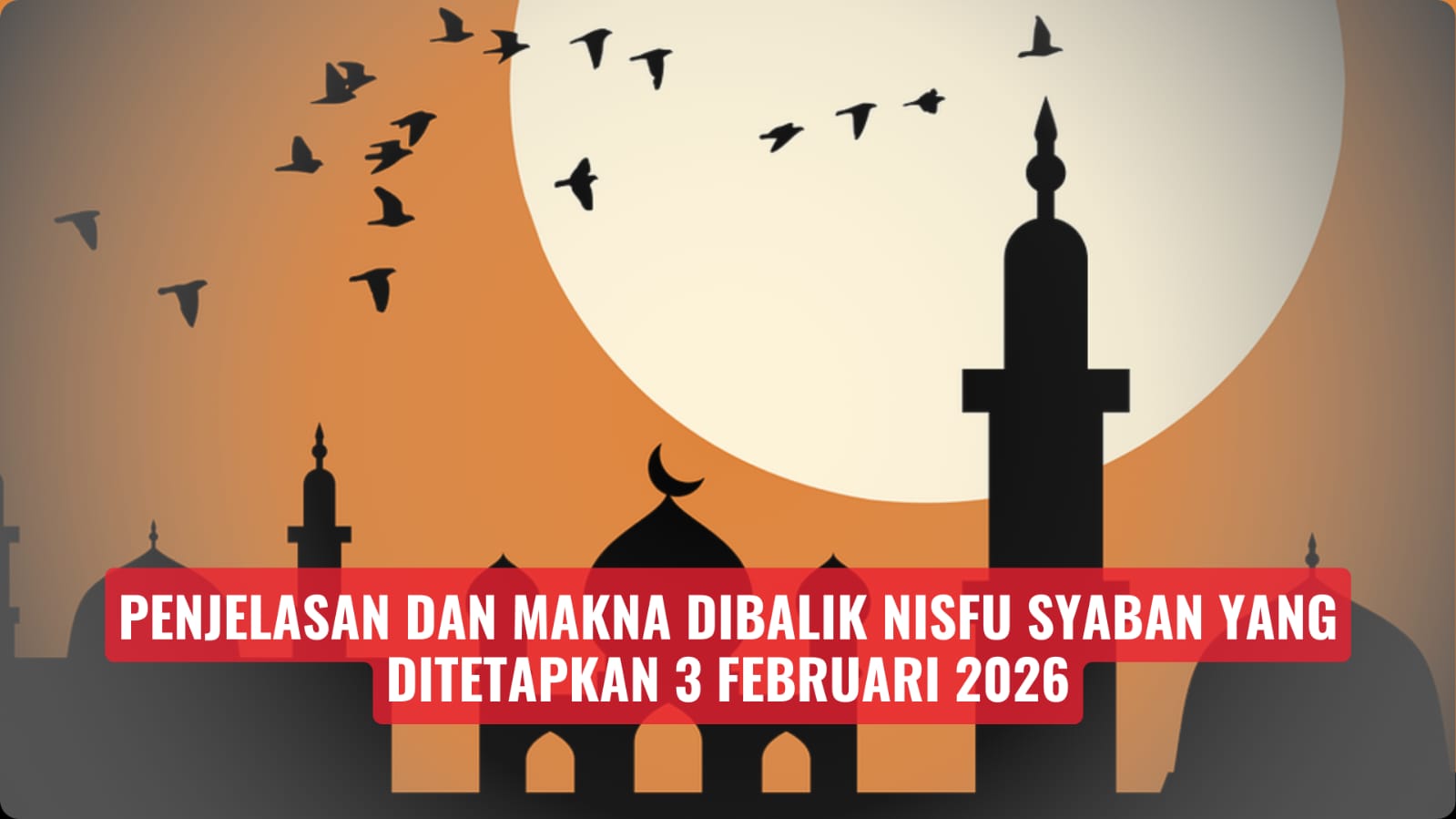 Penjelasan dan Makna dibalik Nisfu Syaban yang Ditetapkan 3 Februari 2026