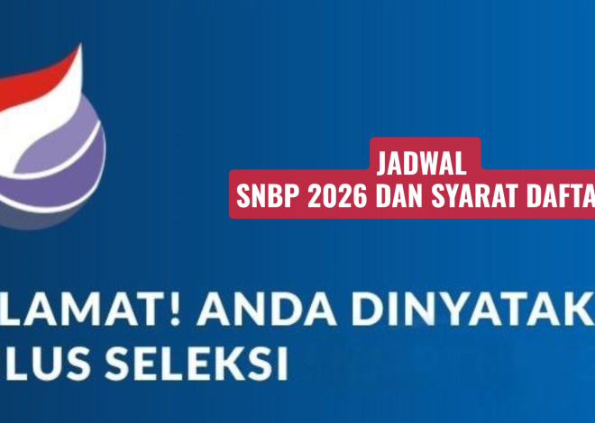 Jadwal SNBP 2026 dan Syarat Daftar