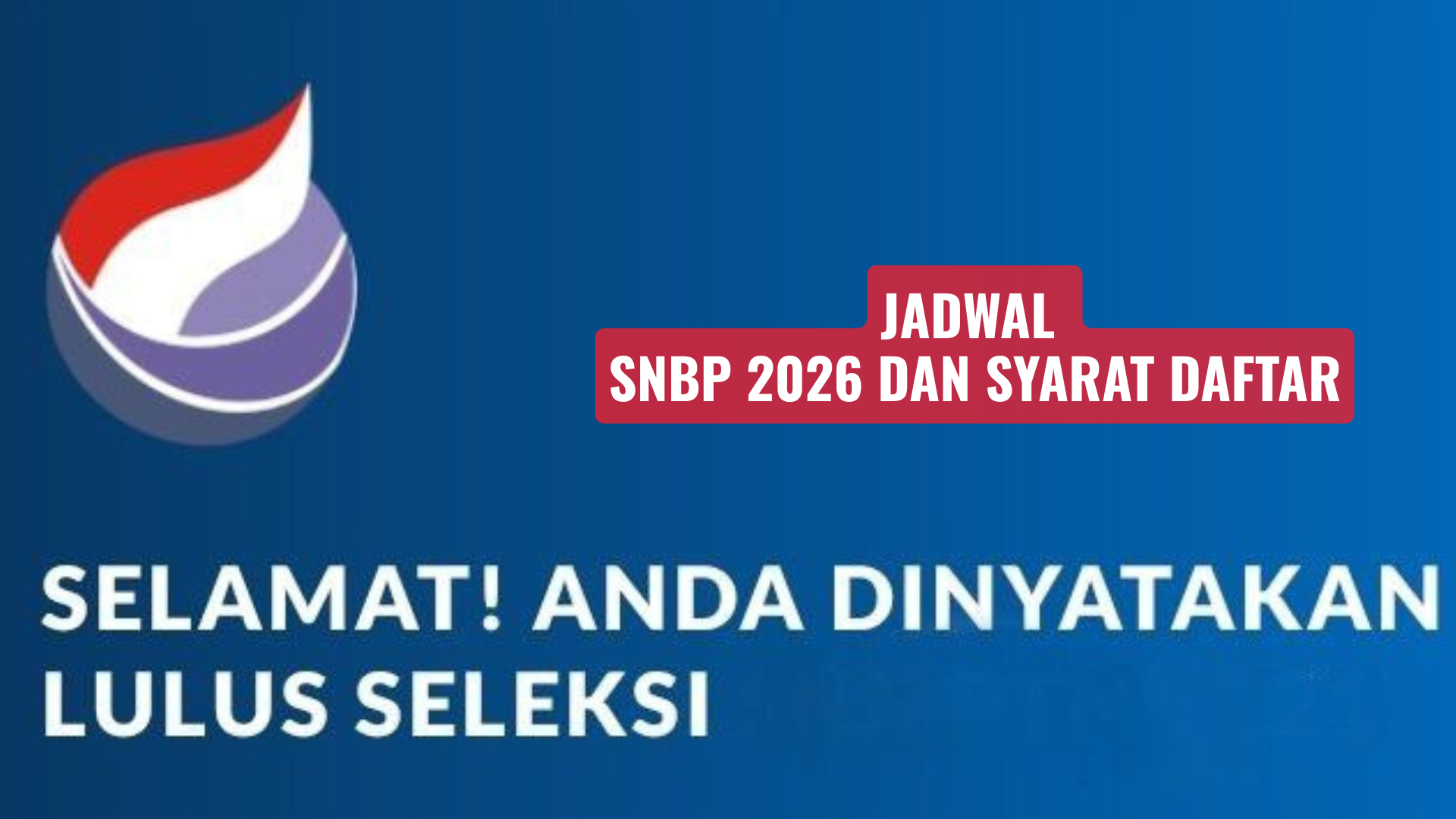 Jadwal SNBP 2026 dan Syarat Daftar
