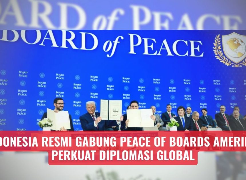 Indonesia Resmi Gabung Peace of Boards Amerika, Perkuat Diplomasi Global