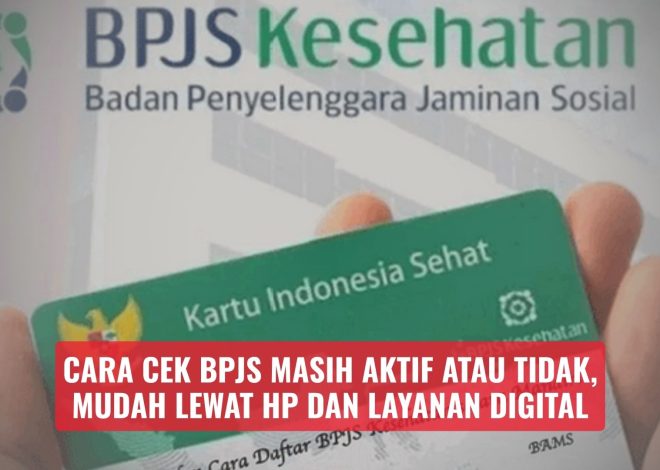 Cara Cek BPJS Masih Aktif atau Tidak, Mudah Lewat HP dan Layanan Digital