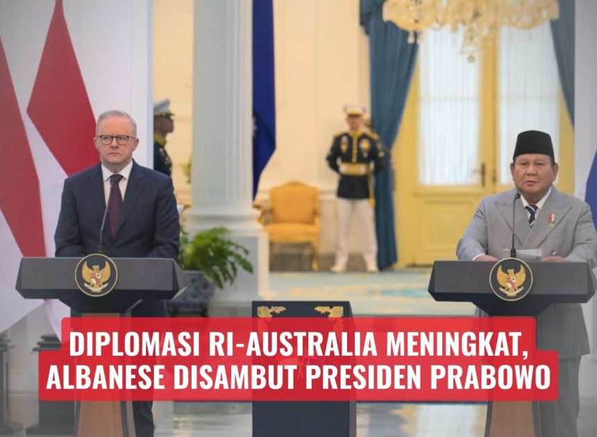 Diplomasi RI-Australia Meningkat, Albanese Disambut Presiden Prabowo