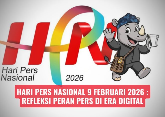 Hari Pers Nasional 9 Februari 2026: Refleksi Peran Pers di Era Digital