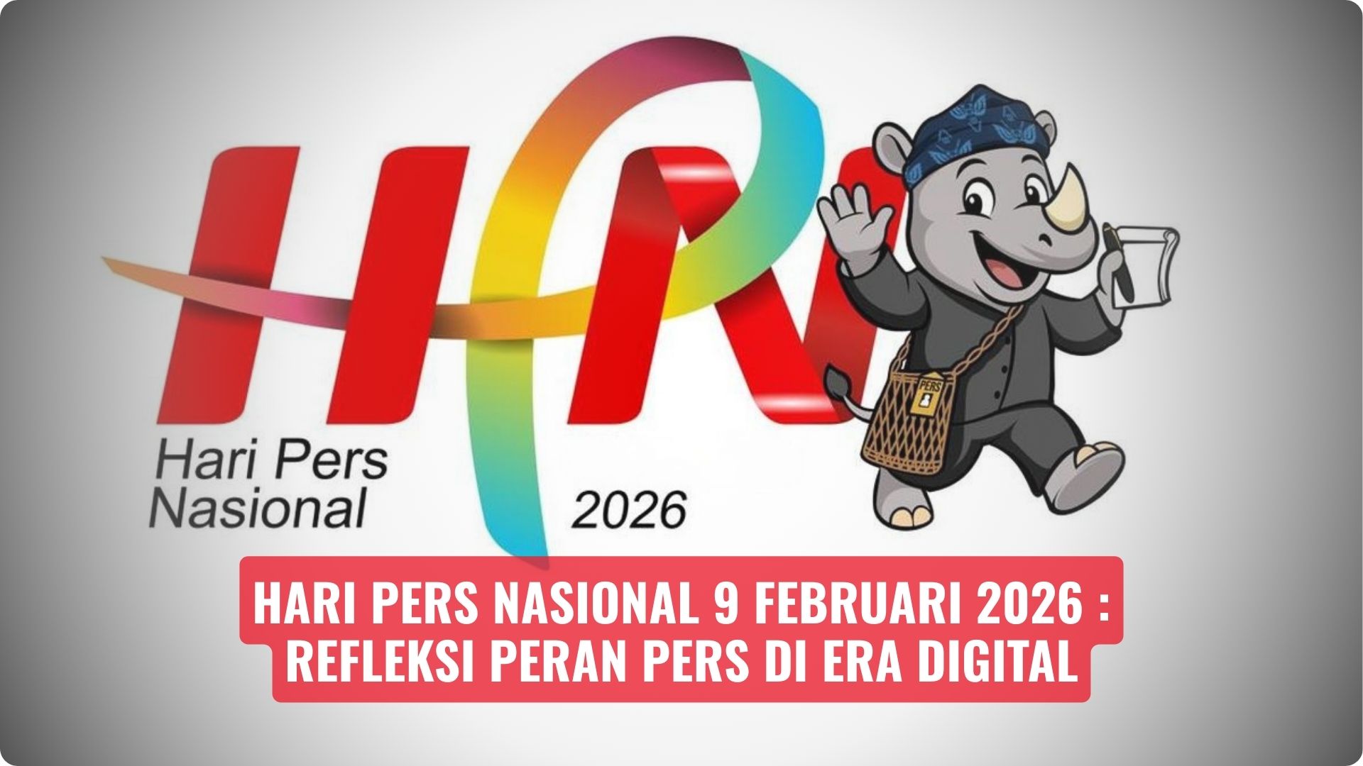 Hari Pers Nasional 9 Februari 2026: Refleksi Peran Pers di Era Digital