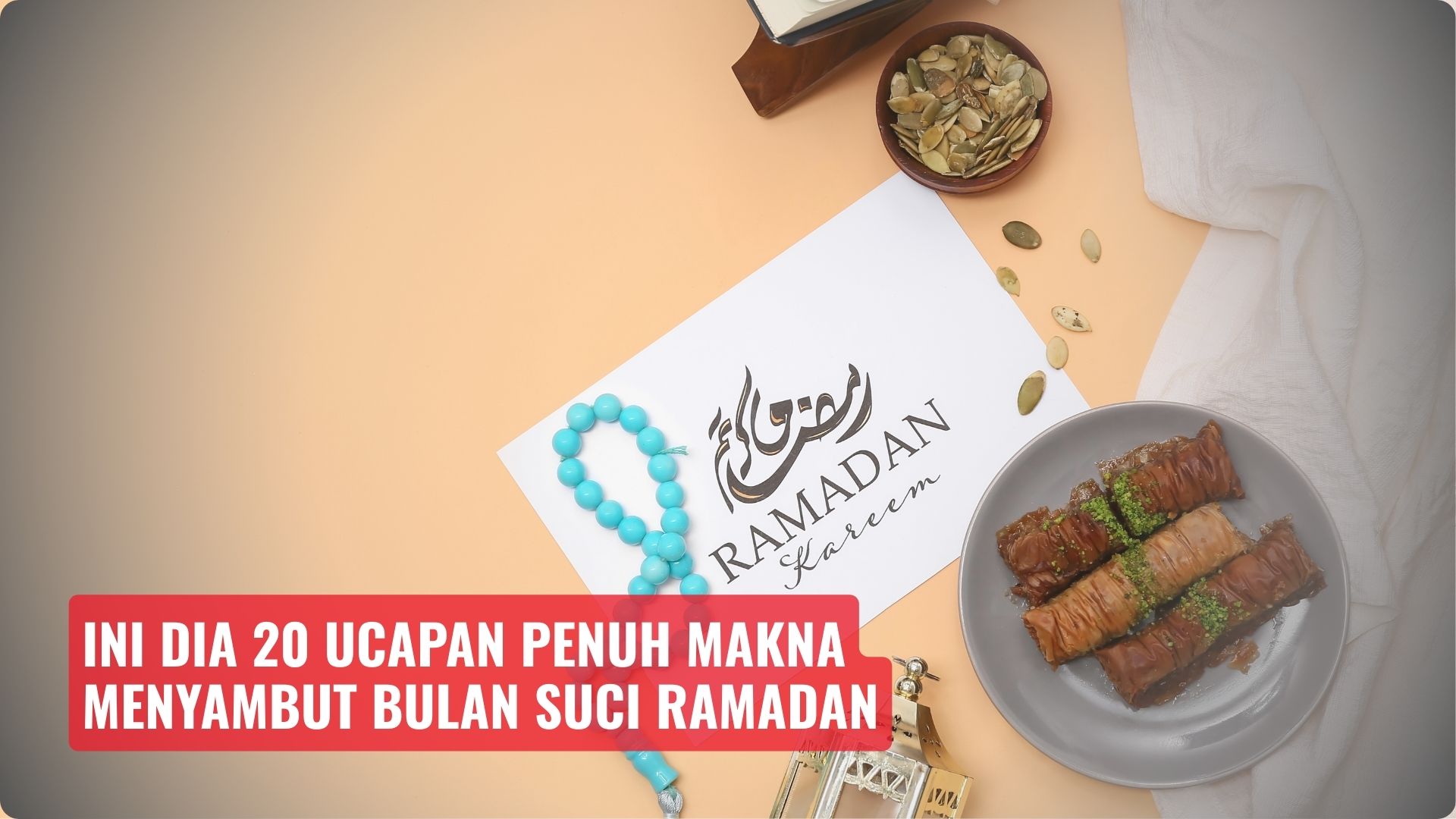 Ini Dia 20 Ucapan Penuh Makna Menyambut Bulan Suci Ramadan