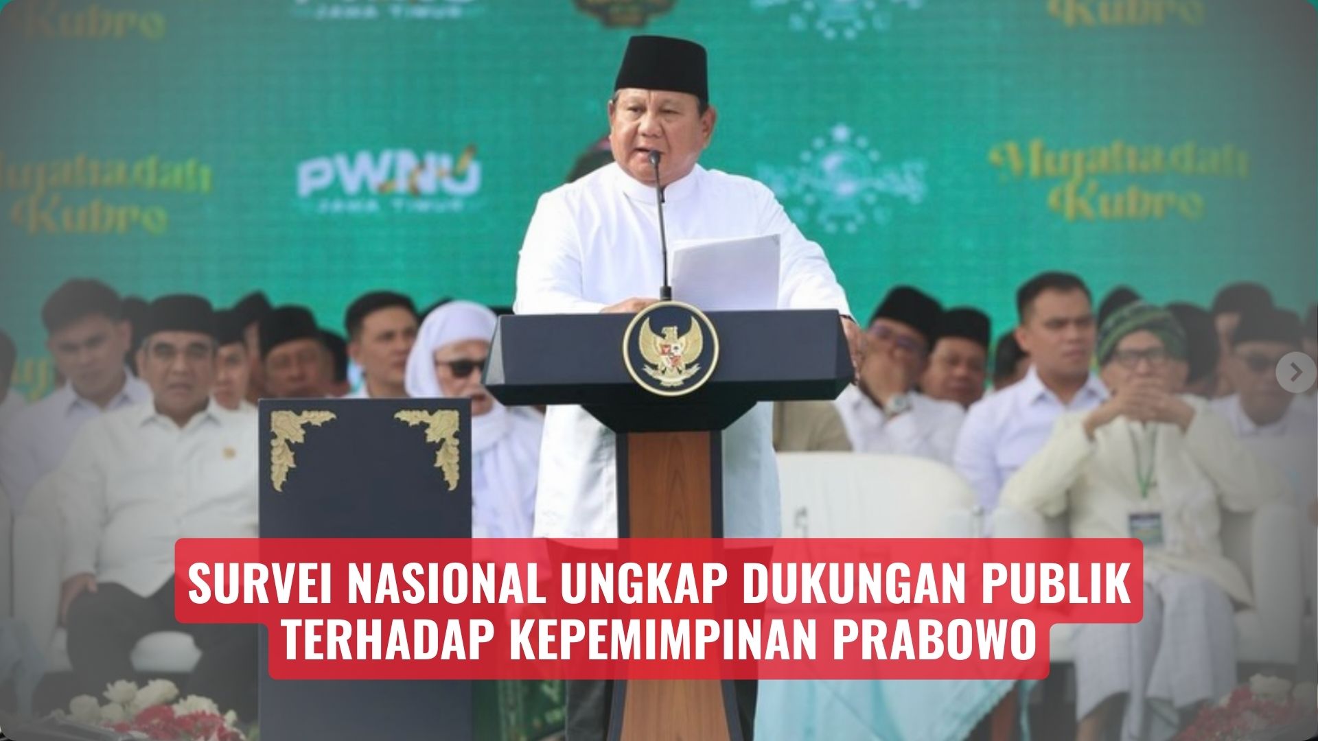 Survei Nasional Ungkap Dukungan Publik terhadap Kepemimpinan Prabowo