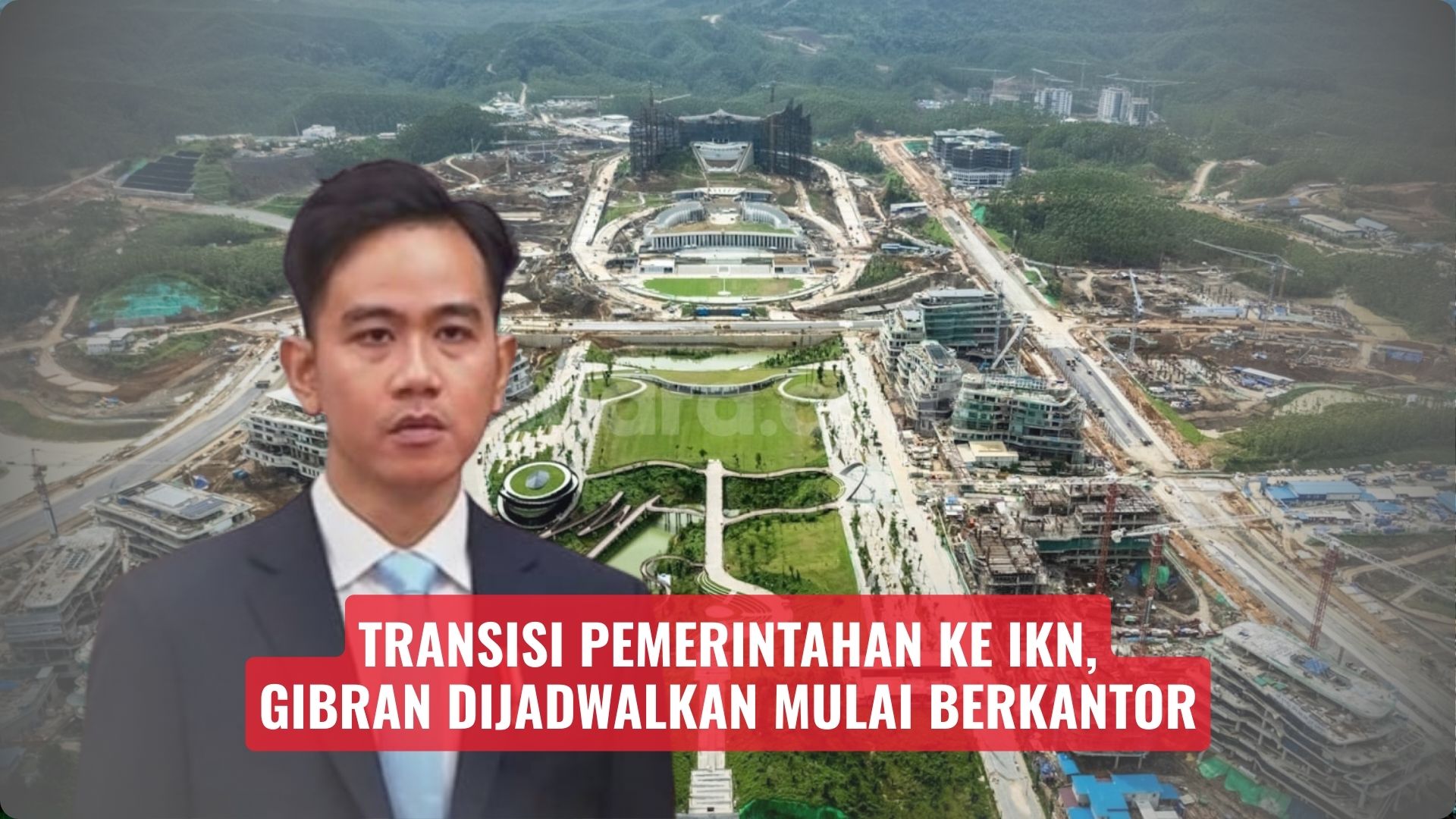 Transisi Pemerintahan ke IKN, Gibran Dijadwalkan Mulai Berkantor