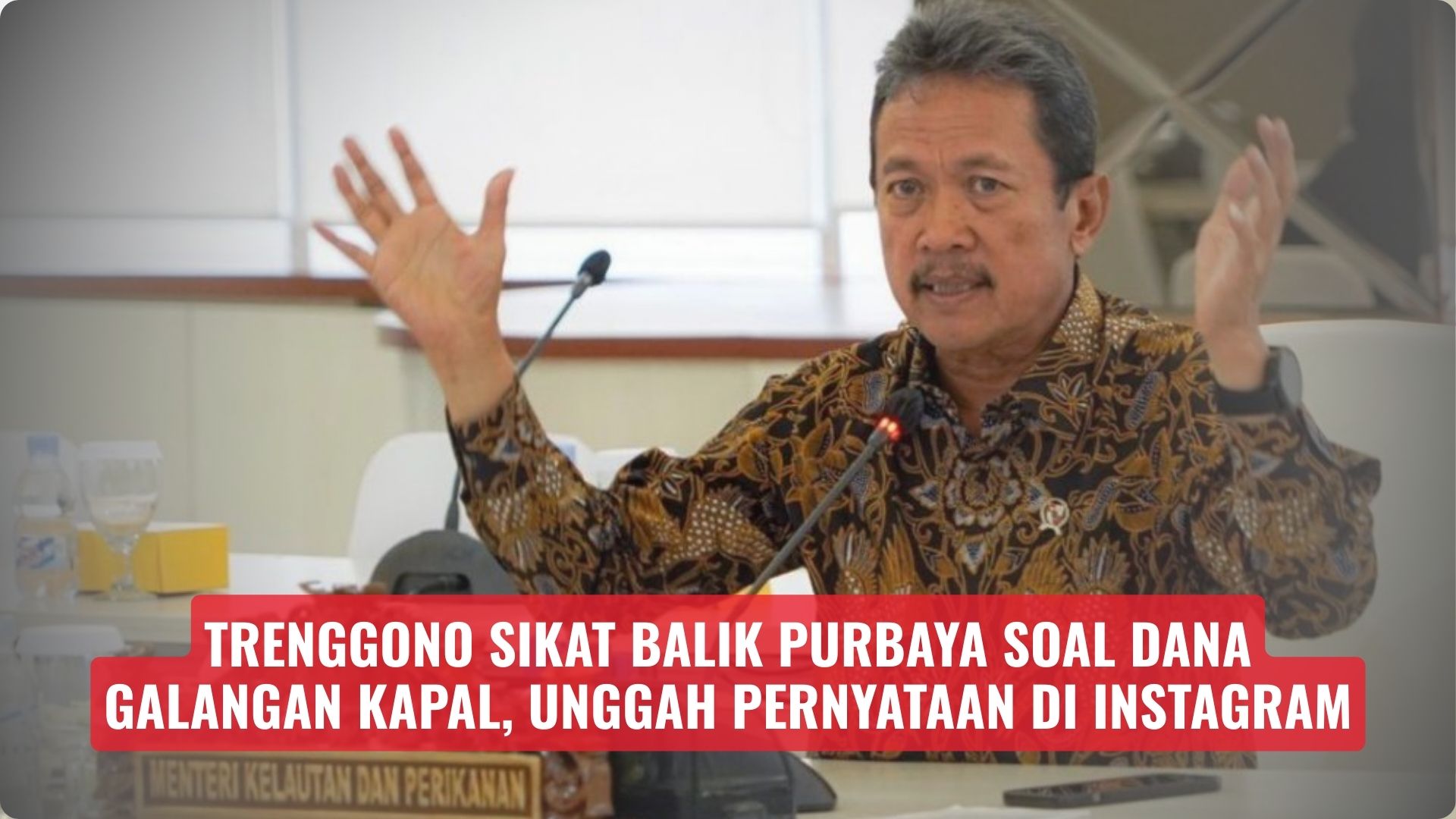 Trenggono Sikat Balik Purbaya soal Dana Galangan Kapal, Unggah Pernyataan di Instagram