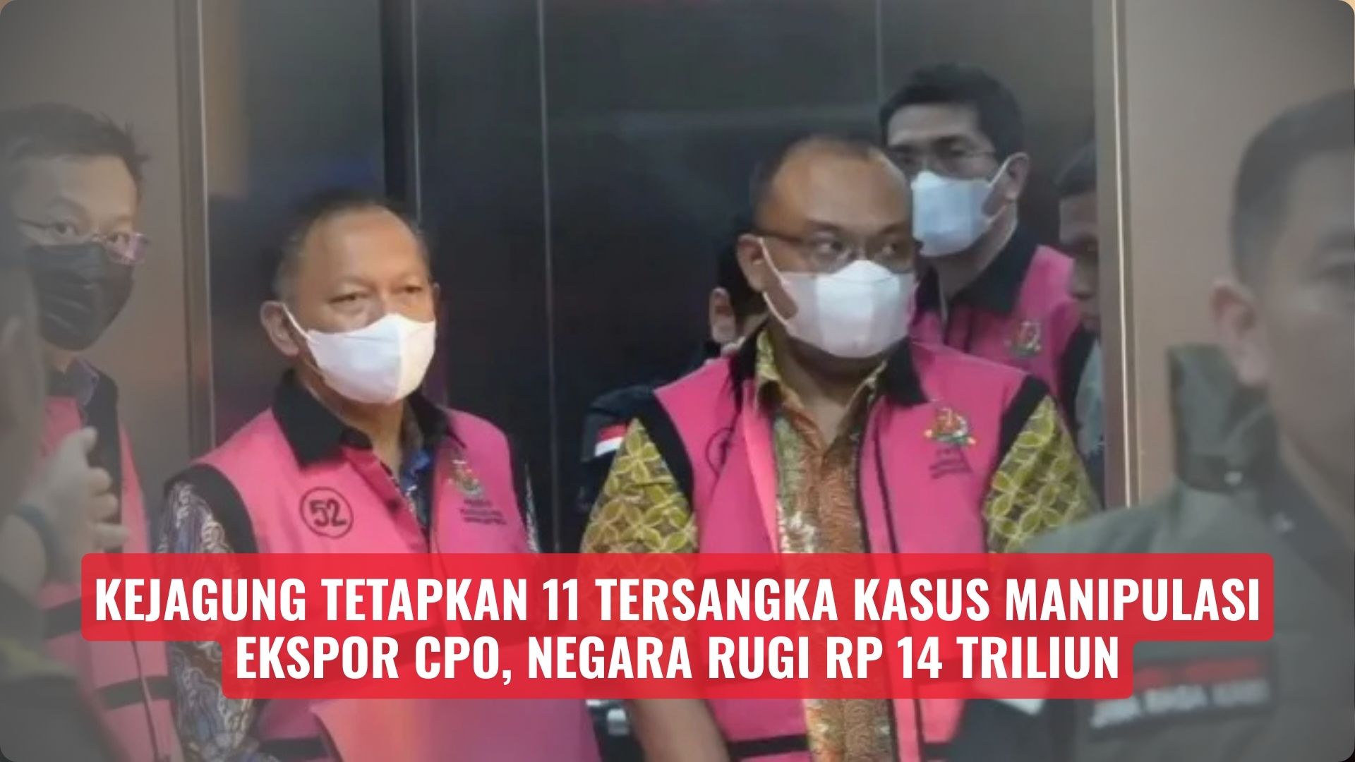 Kejagung Tetapkan 11 Tersangka Kasus Manipulasi Ekspor CPO, Negara Rugi Rp 14 Triliun