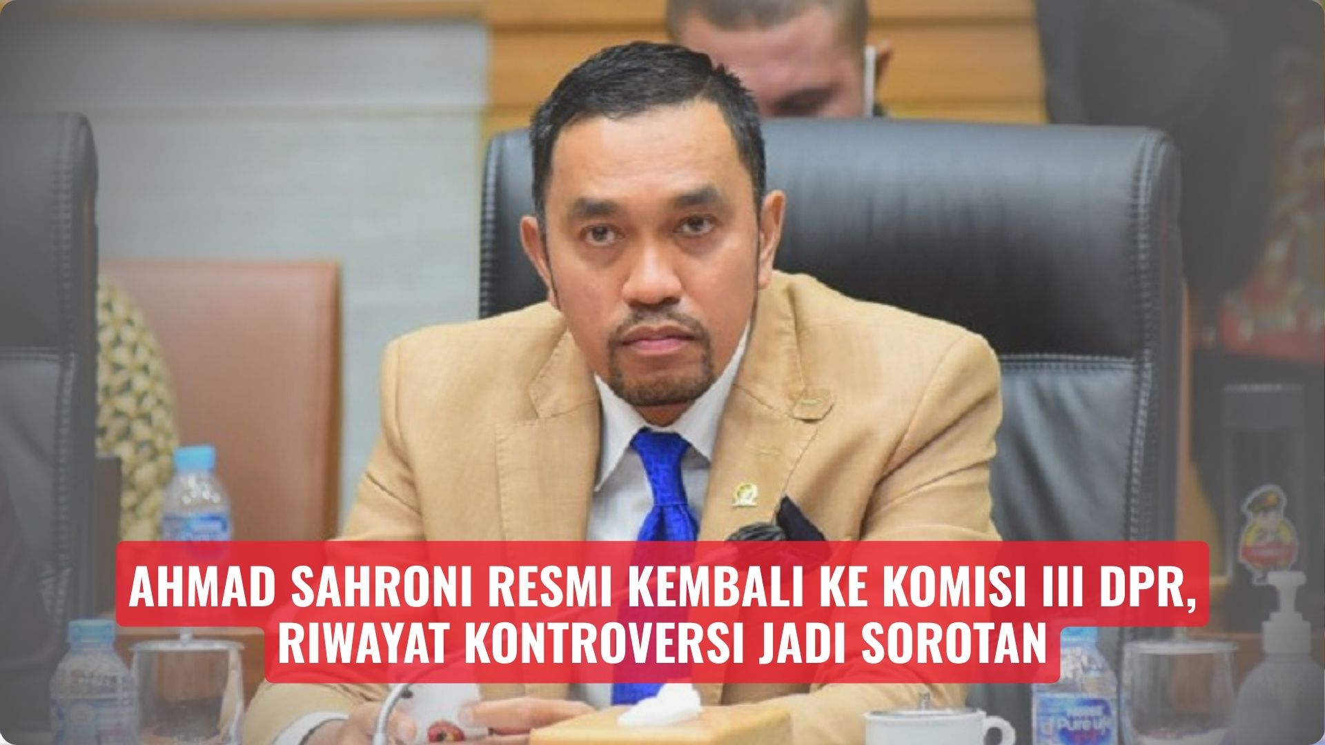 Ahmad Sahroni Resmi Kembali ke Komisi III DPR, Riwayat Kontroversi Jadi Sorotan