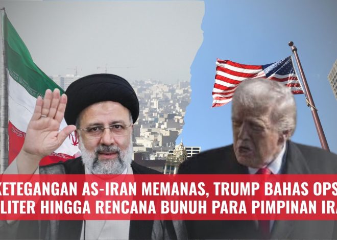 Ketegangan AS-Iran Memanas, Trump Bahas Opsi Militer hingga Rencana Bunuh Para Pimpinan Iran