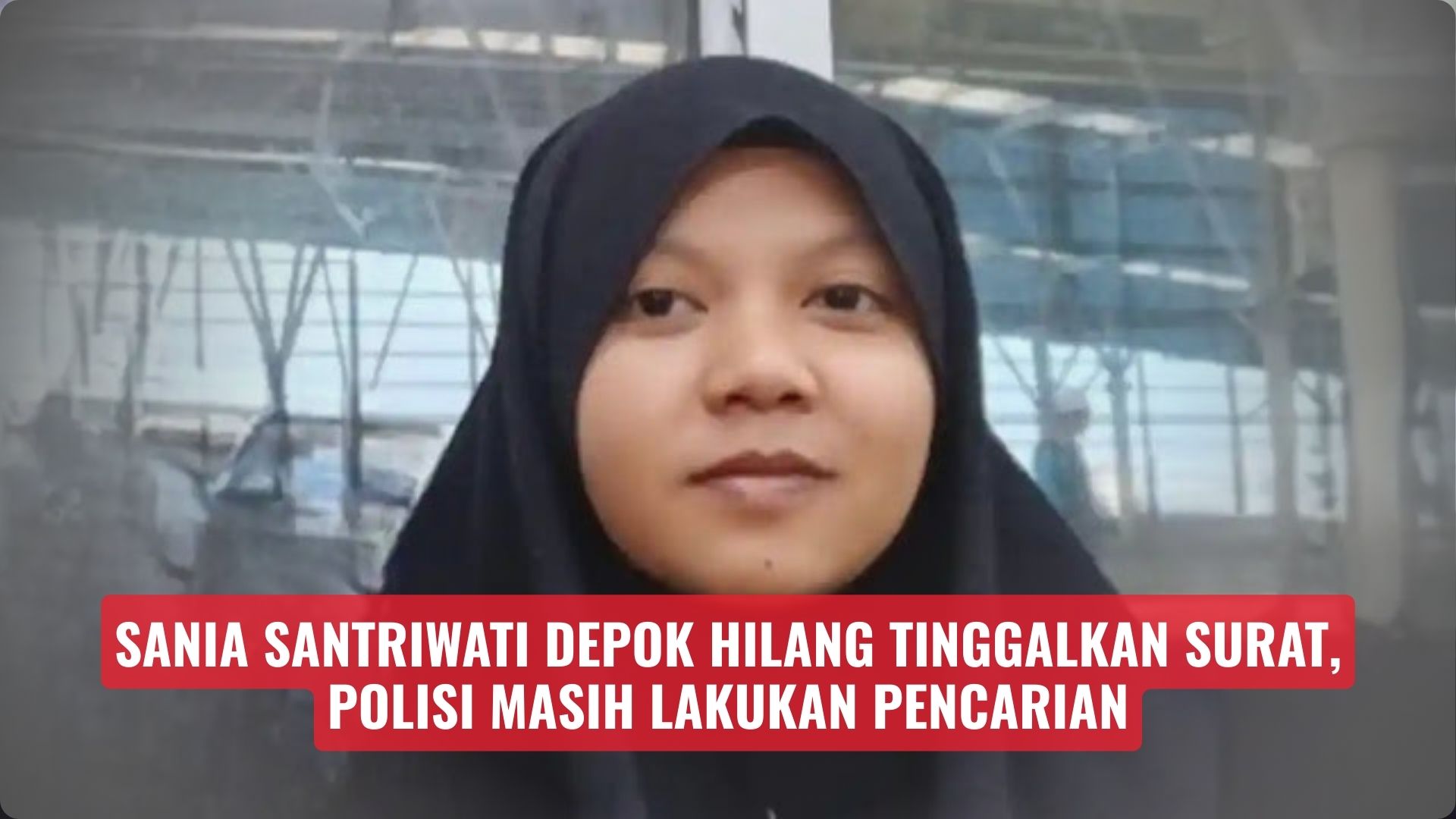Sania Santriwati Depok Hilang Tinggalkan Surat, Polisi Masih Lakukan Pencarian