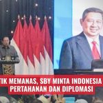 Geopolitik Memanas, SBY Minta Indonesia Perkuat Pertahanan dan Diplomasi