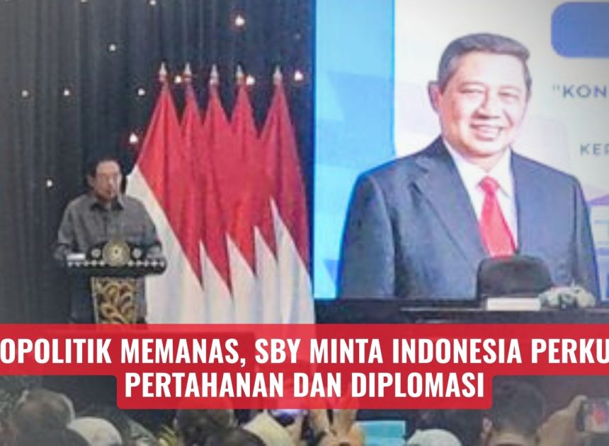 Geopolitik Memanas, SBY Minta Indonesia Perkuat Pertahanan dan Diplomasi