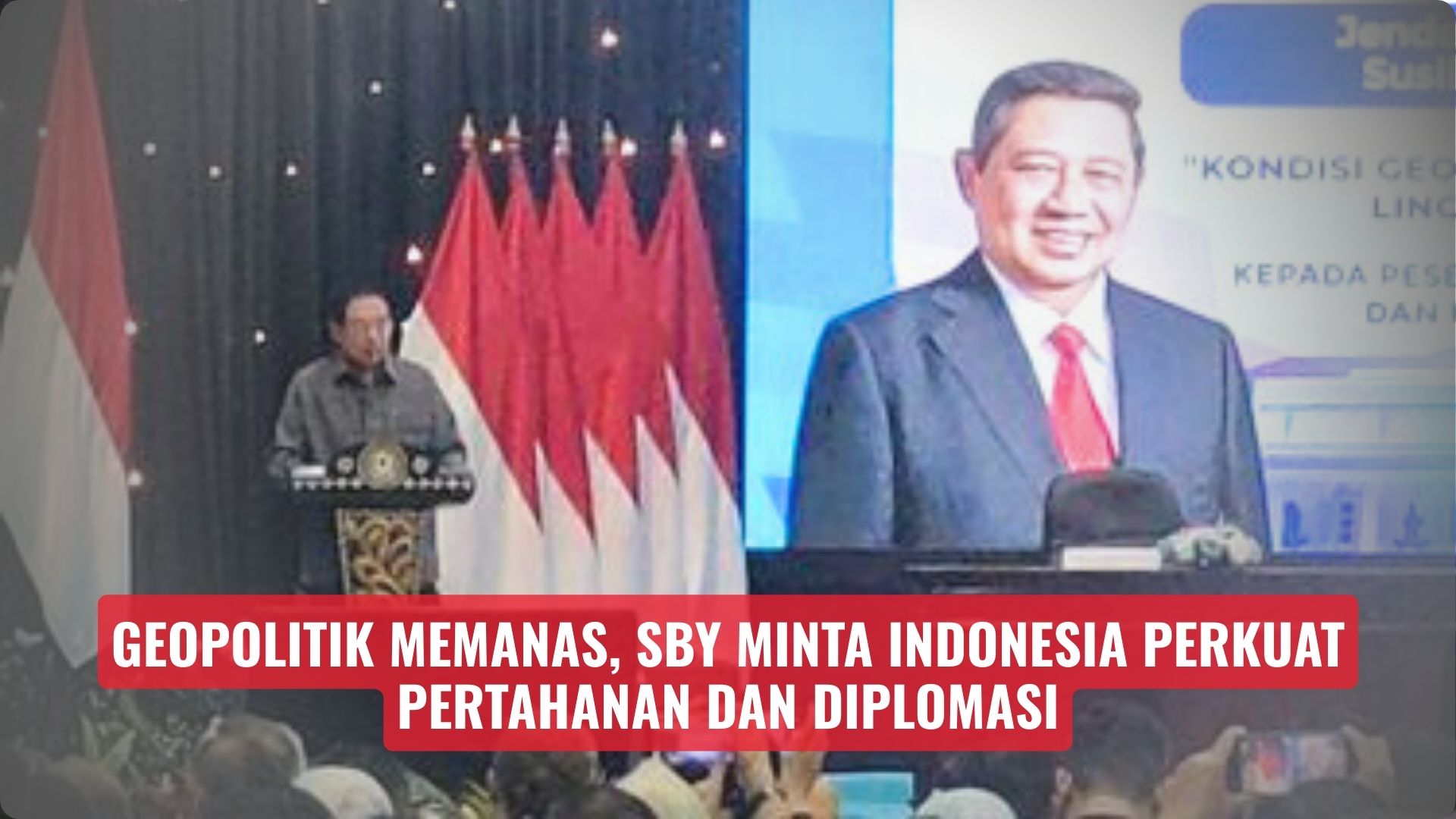 Geopolitik Memanas, SBY Minta Indonesia Perkuat Pertahanan dan Diplomasi