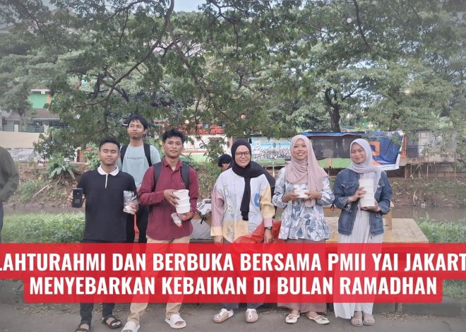 Silahturahmi dan Berbuka Bersama PMII YAI Jakarta: Menyebarkan Kebaikan di Bulan Ramadhan