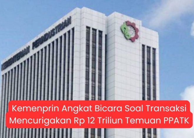 Kemenperin Angkat Bicara Soal Transaksi Mencurigakan Rp12 Triliun Temuan PPATK