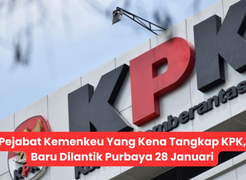 Pejabat Kemenkeu yang Ditangkap KPK, Baru Dilantik Purbaya 28 Januari