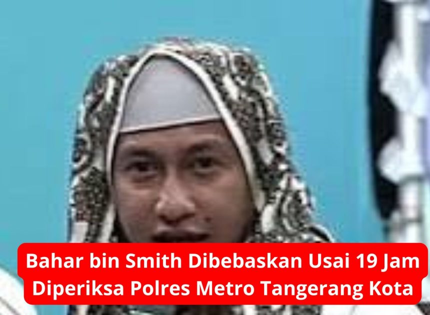 Bahar bin Smith Dibebaskan Usai 19 Jam Diperiksa Polres Metro Tangerang Kota